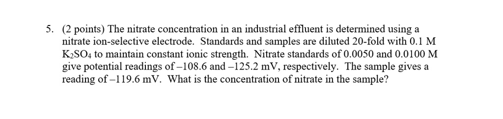 SOLVED: The nitrate concentration in an industrial effluent is ...