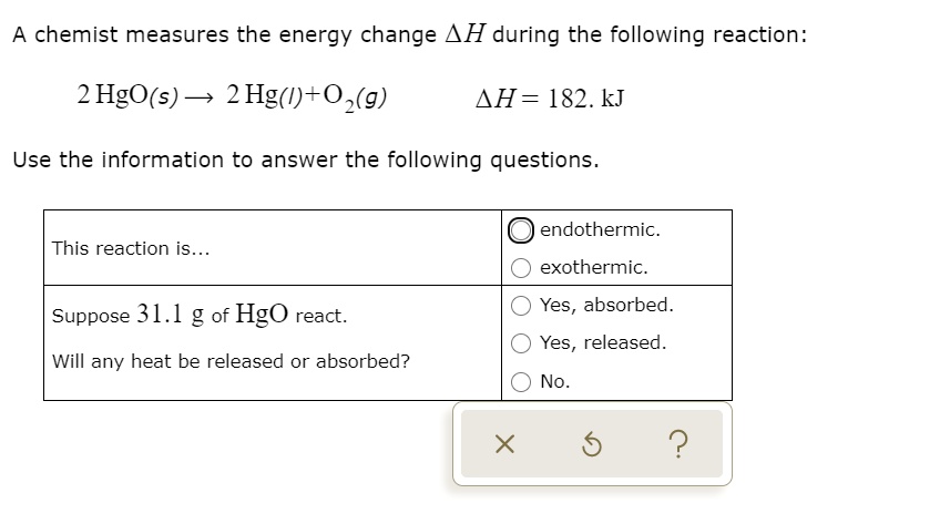 a chemist measures the energy change ah during the following reaction 2 ...