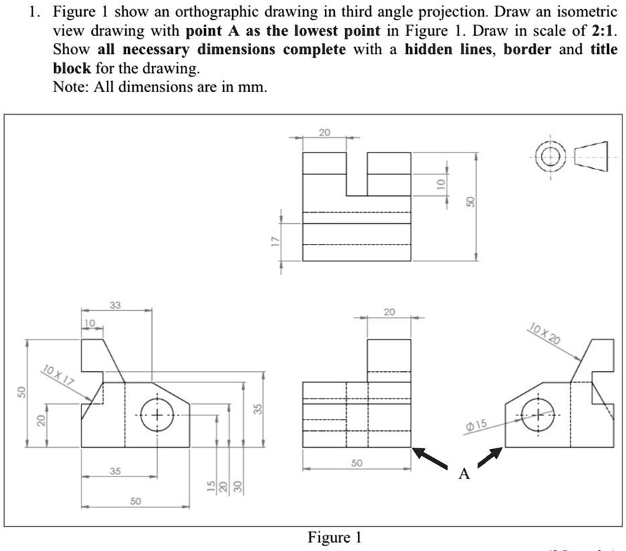 figure 1 show an orthographic drawing in third angle projection draw an ...