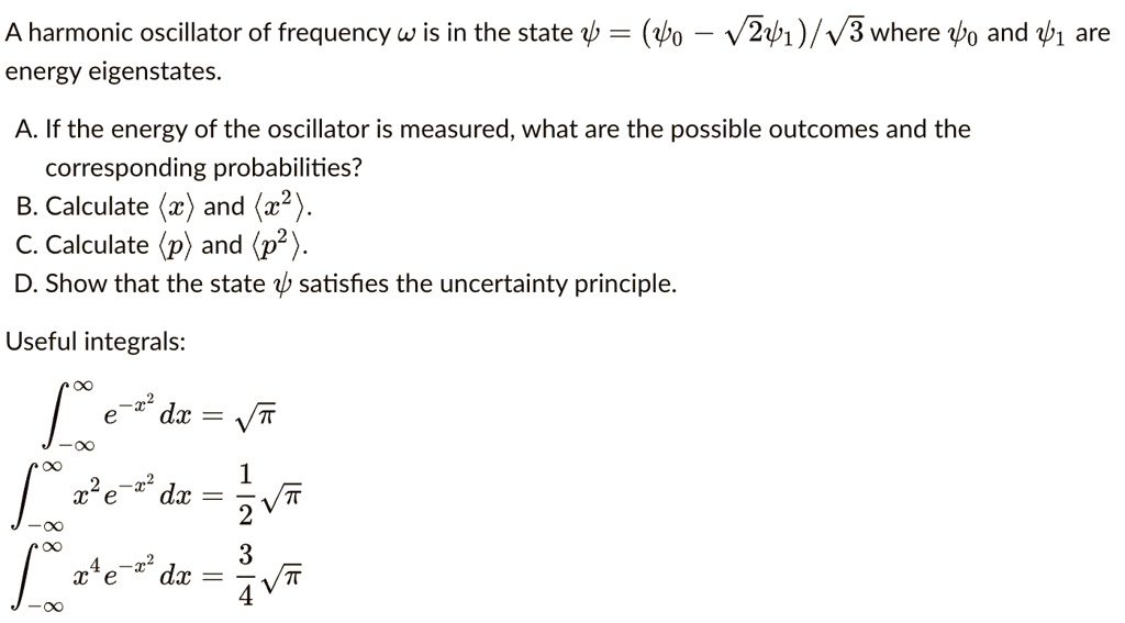 SOLVED A harmonic oscillator of frequency w is in the state Ïˆ = (Ïˆ0