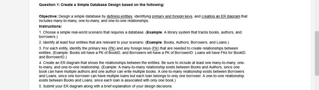 SOLVED: Question 1: Create a Simple Database Design based on the ...