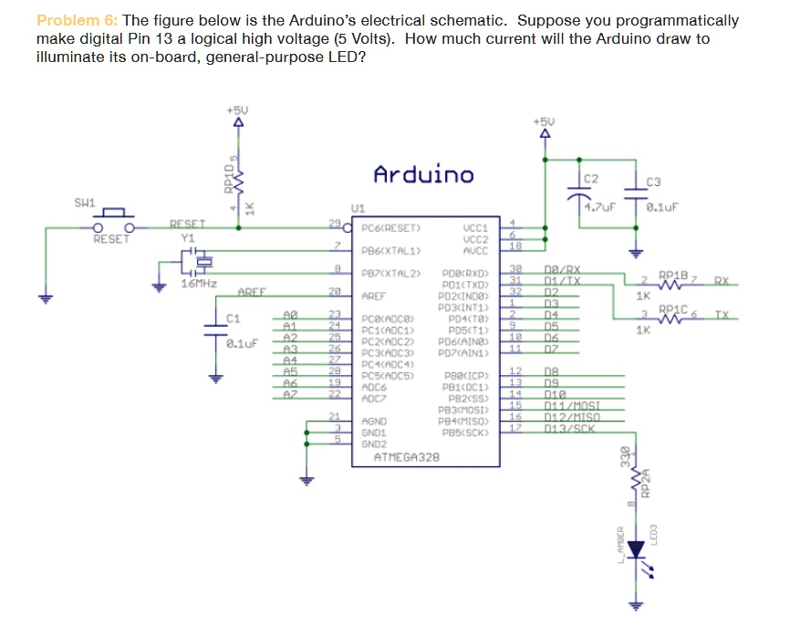 SOLVED: Problem 6: The figure below is the Arduino's electrical ...