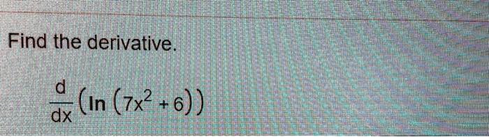 find the derivative in 7x2 6 dx 79107