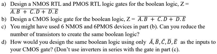 SOLVED: Design an NMOS RTL and PMOS RTL logic gates for the boolean ...