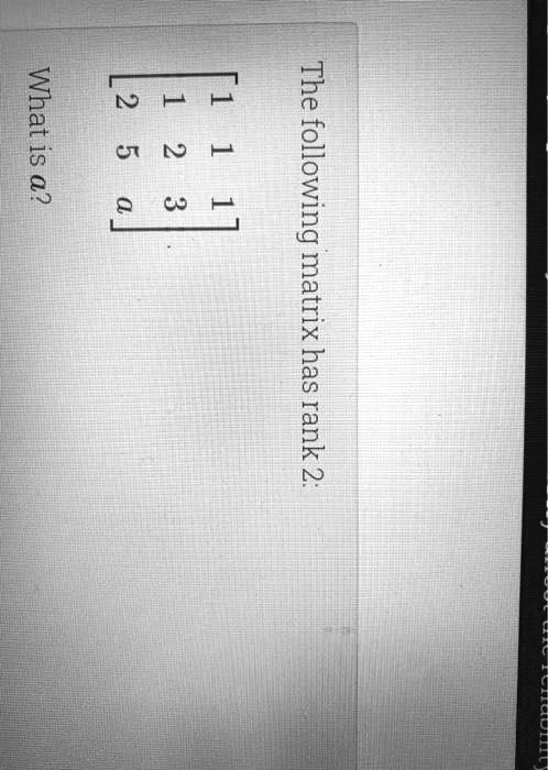 solved-2-1-the-what-is-5-2-1-8-following-69-17-matrix-has-rank-2