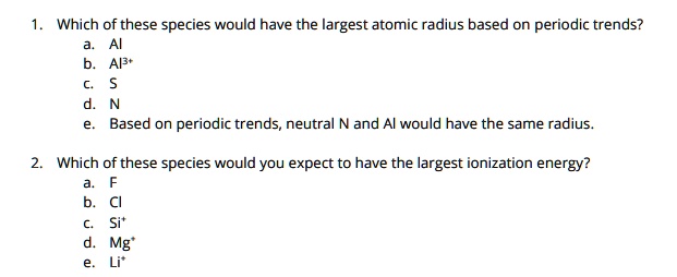 SOLVED: Which of these species would have the largest atomic radius