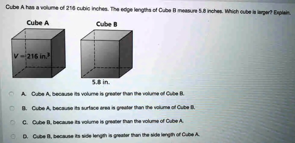 SOLVED: Cube A has a volume of 216 cubic inches. The edge lengths of ...