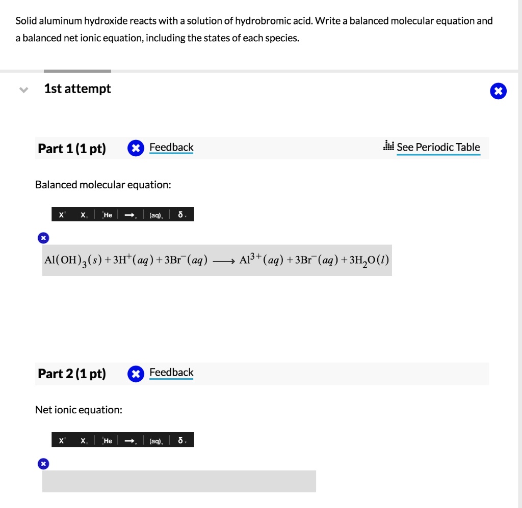 Solid aluminum hydroxide reacts with a solution of hydrobromic acid