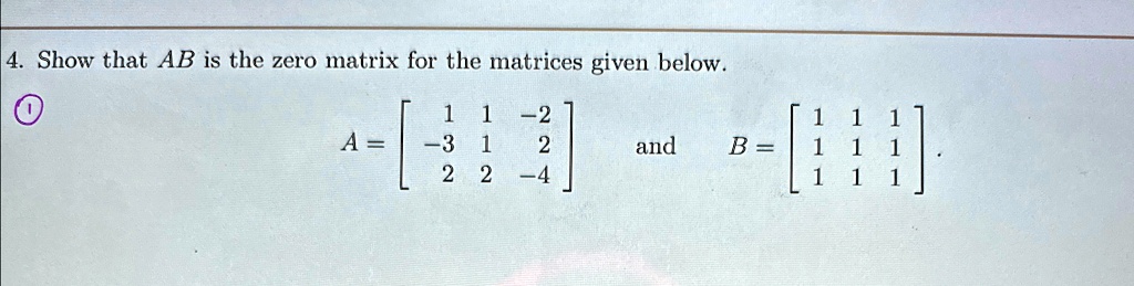 Show that AB is the zero matrix for the matrices given below. (1) A=[[1 ...