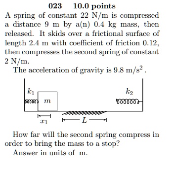 Video Solution: A Spring Of Constant 22 N M Is Compressed Distance M By 