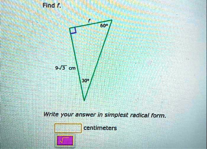 find f 609 9 5 cm 309 write your answer in simplest radical form centimeters 96995
