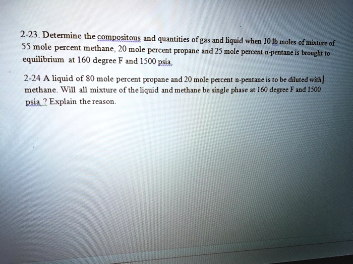 SOLVED 223 Determine the composition and quantities of gas and liquid
