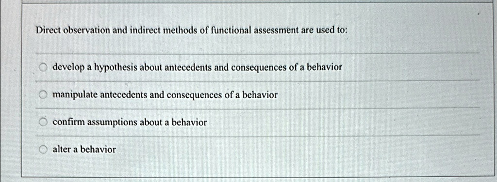 Direct observation and indirect methods of functional assessment are ...
