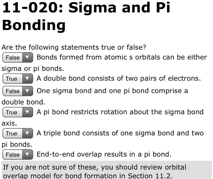 11020 Sigma and Pi Bonding Are the following statements true or false
