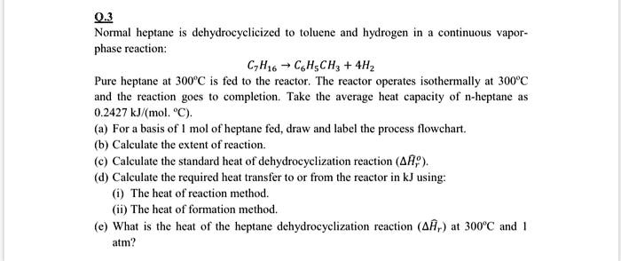 VIDEO solution: 0.3 Normal heptane is dehydrocyclized to toluene and ...