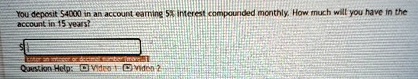 you deposit 54000 in an account earning 5 interest compounded monthly how much will you have in the account in 15 years 36727