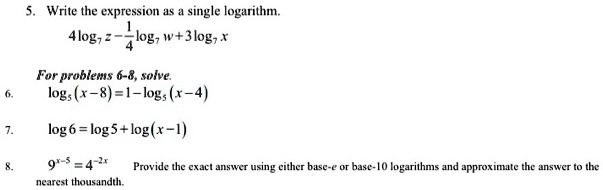 Solved Wrile The Expression As Single Logarithm 4l0g1 Log W 3log For Problems 6 8 Solve Logs X 8 1 Logs 4 Log6 Log5 Log X 1 9 74 Provide The Cxjct Answe Using Cithcr Busc Nc Nca Thousandti Logarithms