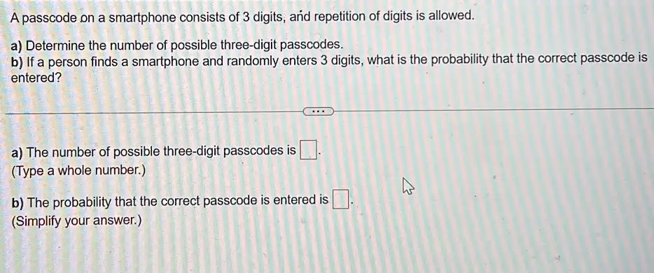 A Passcode On A Smartphone Consists Of 3 Digits, And Repetition Of ...