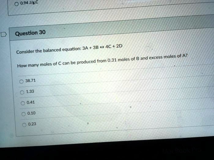 SOLVED: 0.94 Jg C Question 30 equation: 3A 3B + 4C + 20 Consider the ...