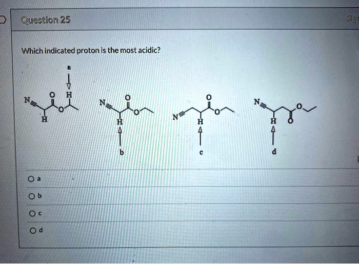 question 25 which indicated proton is the most acidic 15009