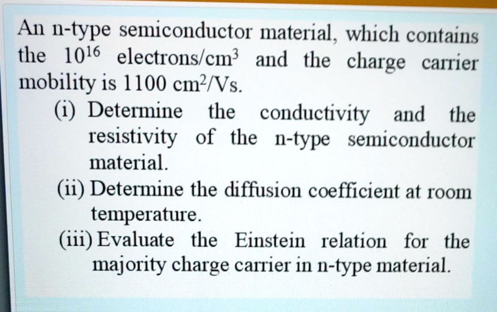 SOLVED: An n-type semiconductor material, which contains 1016 electrons ...