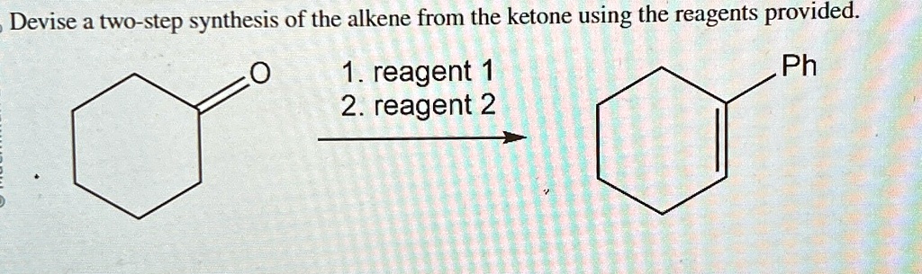 Devise a two-step synthesis of the alkene from the ketone using the reagents provided.
1. reagent 1
2. reagent 2
Ph