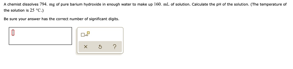 Solved:chemist Dissolves 794  Mg Of Pure Barium Hydroxide In Enough 