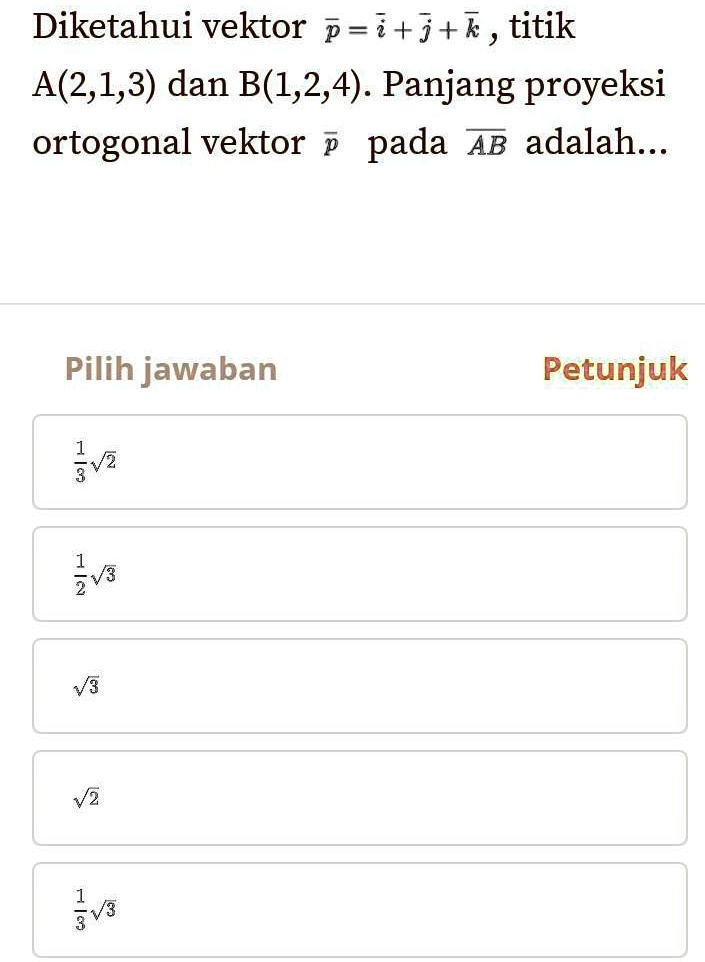 SOLVED: Vektor =Proyeksi Ortogonal Suatu Vektor Pada Vektor Lain ...