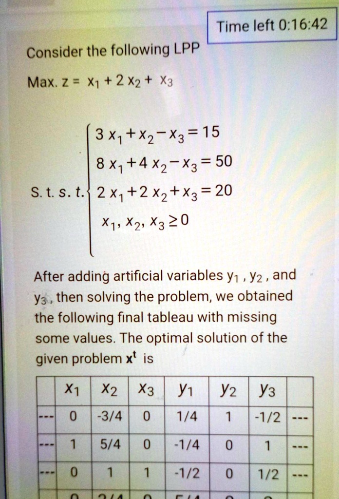 Solved Time Left 0 16 42 Consider The Following Lpp Max 2 X1 2x2 X3 3 X1 X2 X3 15 8 X1 4x2 X3 50 Sts T 2 X1 2x2 X3