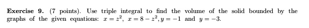 SOLVED: Exercise points). Use triple integral find the volume graphs of ...