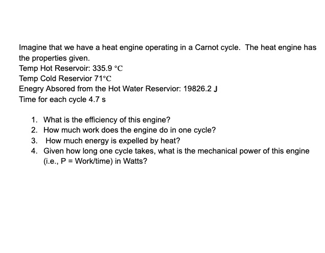 Imagine that we have a heat engine operating in a Carnot cycle. The ...