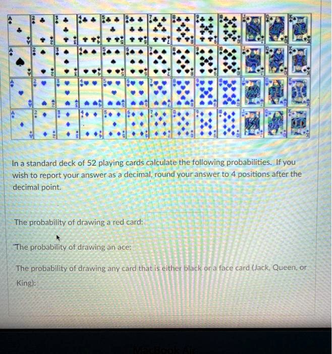 SOLVED In a standard deck of 52 playing cards calculate the following