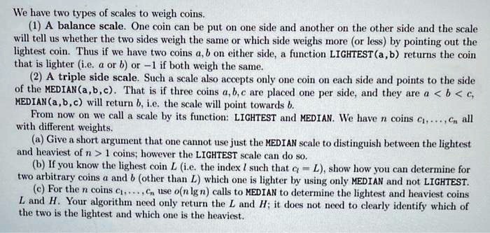Solved We have two types of scales to weigh coins. (1) A