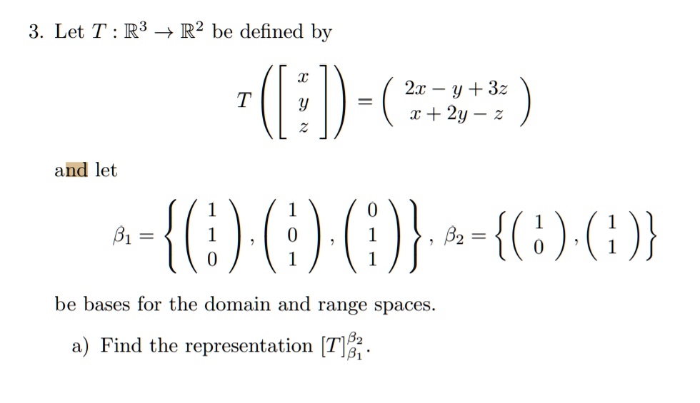 Solved 3 Let T R R2 Be Defined By T J 2x Y 32 X 2y 2 And Let B1 8 2 8 A 8 Be Bases