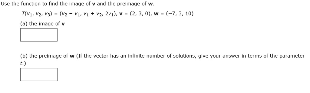 Preimage In Functions use the function to find the image of v and the preimage of w tvl vz v3 ...