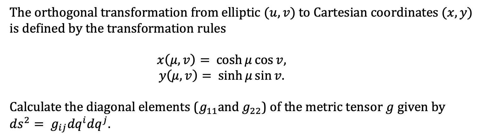 The orthogonal transformation from elliptic (u,v) to Cartesian coordinates (x,y) is defined by the transformation rules