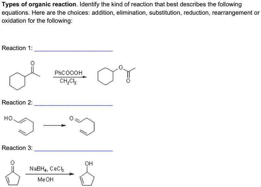 SOLVED: Types of organic reactions. Identify the kind of reaction that ...