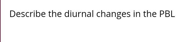 describe the diurnal changes in the pbl 35375
