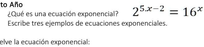 Solved Resuelve La Ecuación Exponencial 2⁵ ˣ ² 16ˣ To Año 2qué Es