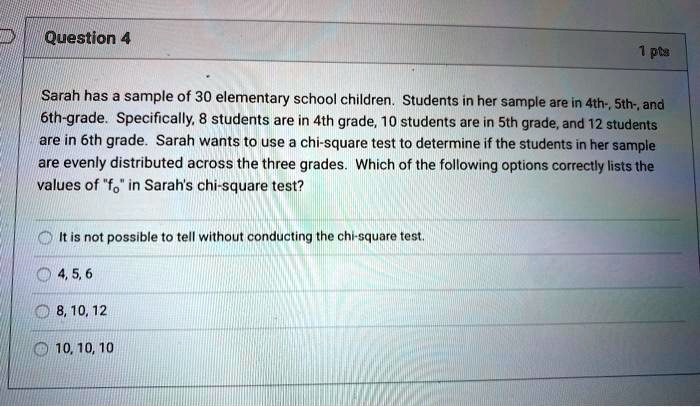 SOLVED: Sarah has a sample of 30 elementary school children. Students ...