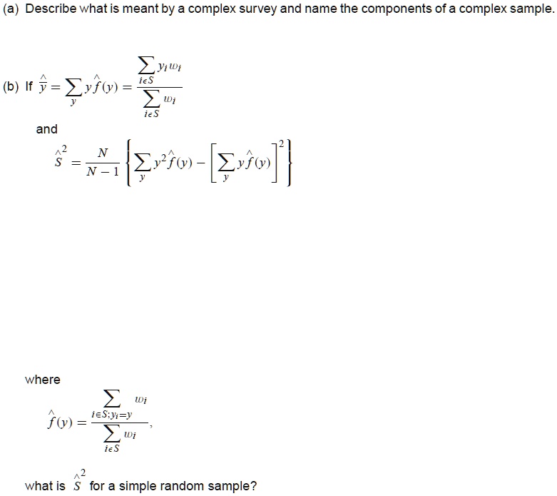 (a) Describe what is meant by a complex survey and name the...