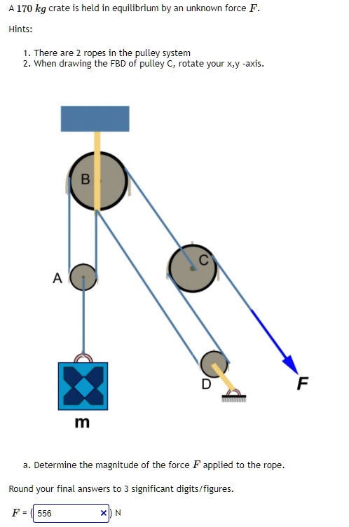 SOLVED: A 170 kg crate is held in equilibrium by an unknown force F ...