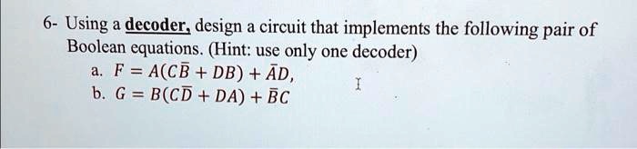 SOLVED: using a decoder design a circuit that implements the following ...