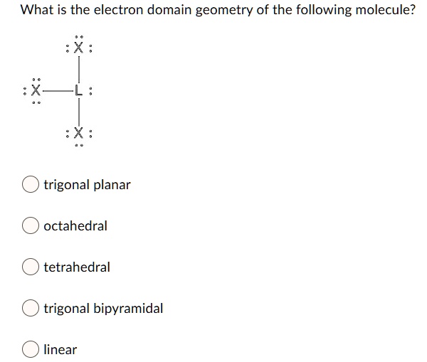 Solved What Is The Electron Domain Geometry Of The Following Molecule Trigonal Planar 8294