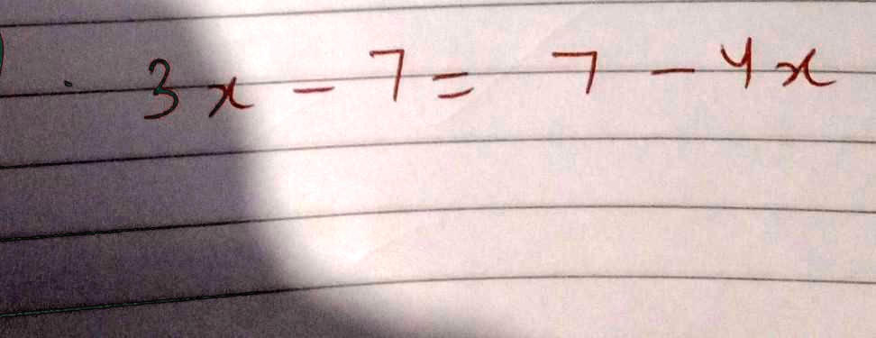 3x - 7 = 7 - 4x