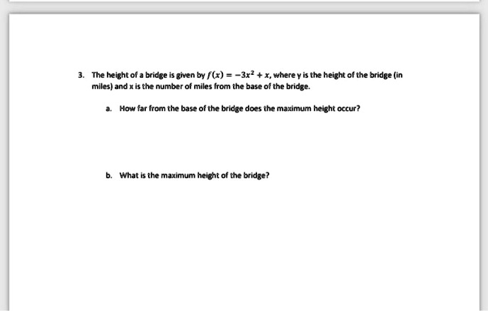 SOLVED: The height of & bridge given by f(r) = ~3r? + x, Where V is the ...