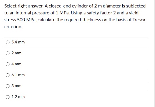 SOLVED: Select right answer: A closed-end cylinder of 2 m diameter is ...