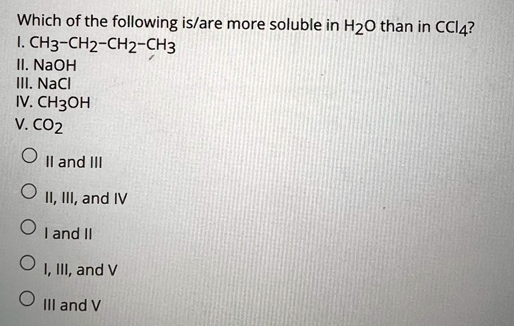 SOLVED Text Which of the following is/are more soluble in H2O than in