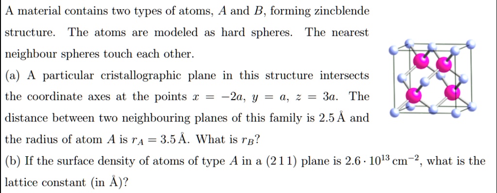 SOLVED: Texts: A material contains two types of atoms, A and B, forming ...