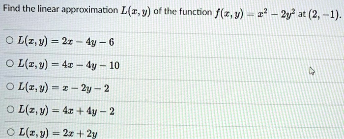Solved Find The Linear Approximation L T Y Of The Function F A Y X2 2y At 2 1 L C Y Z 4y 6 L Z Y 4x 4y 10 L C Y A 2y